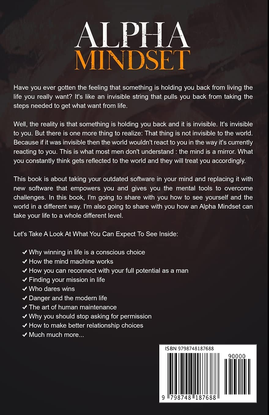 Alpha Mindset -A Guide for Men: How to Build Self-Confidence, Dream Big, Overcome Fear, and Build Better Relationships: 5