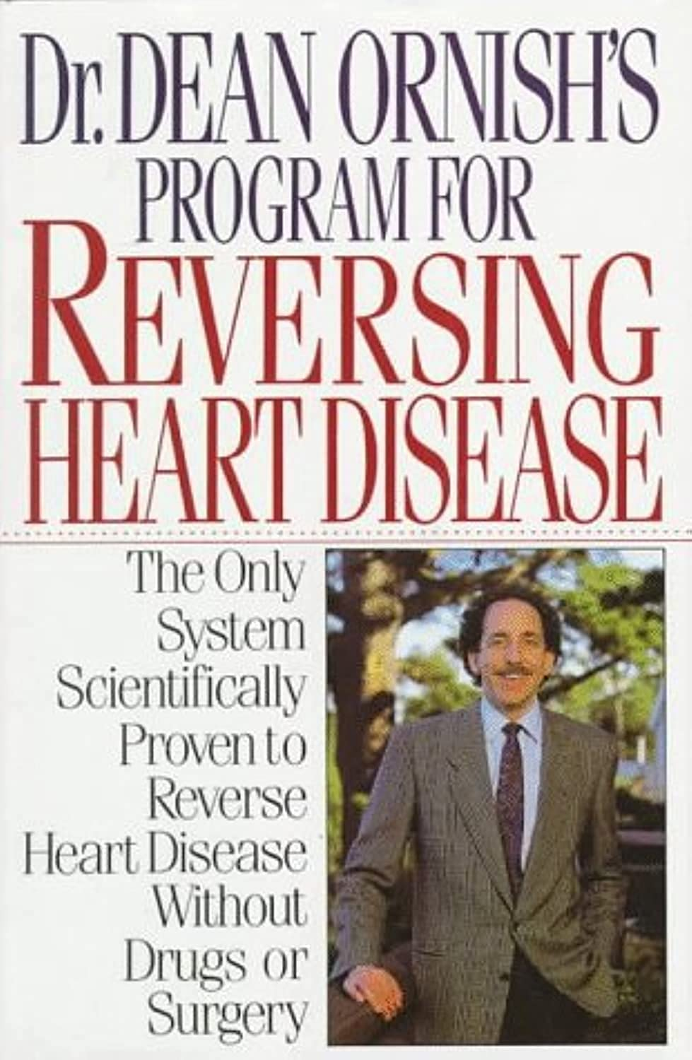 Dr Dean Ornish'S Program for Reversing Heart Disease: the Only System Scientifically Proven to Reverse Heart Disease without Drugs or Surgery image number 2