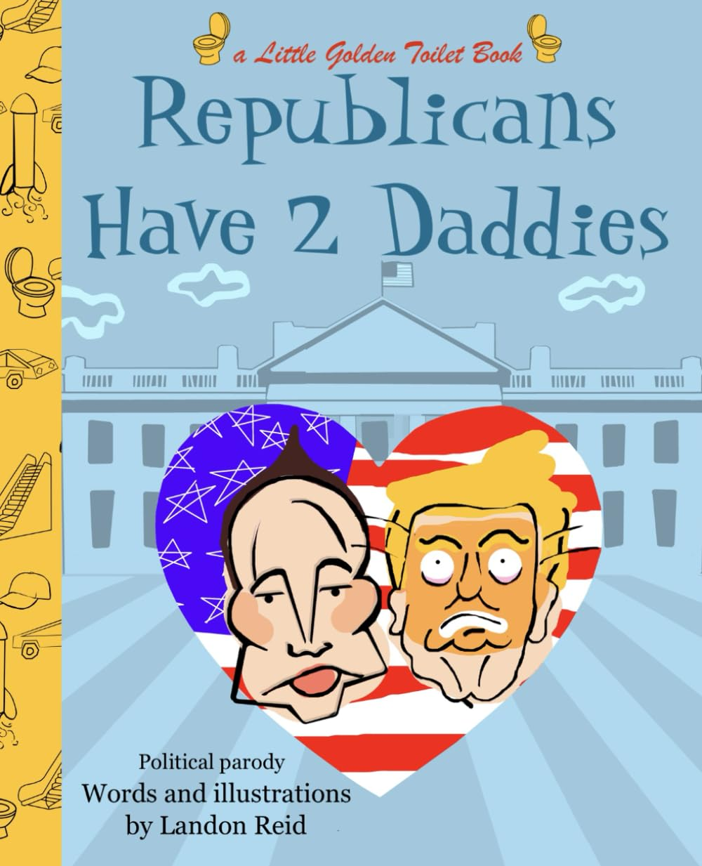 Republicans Have 2 Daddies: a Little Golden Toilet Book Political Parody image number 1