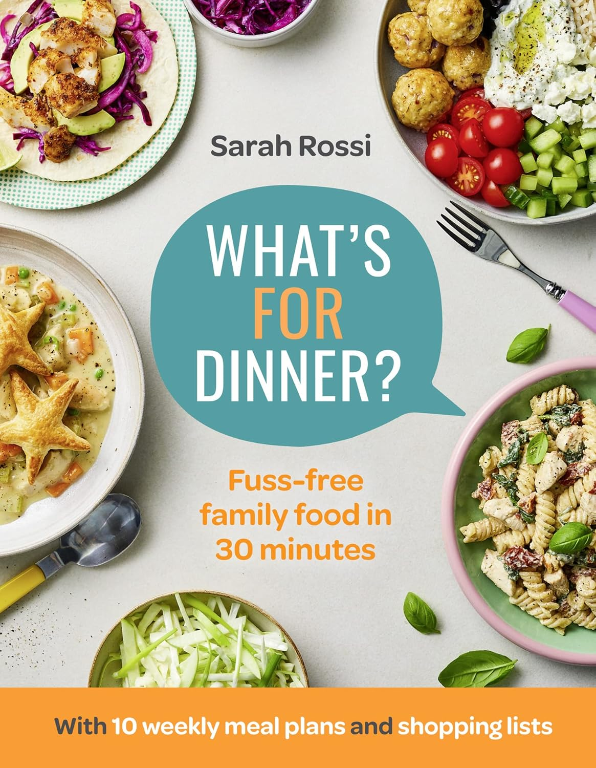 What'S for Dinner?: Fuss-Free Family Food in 30 Minutes - the First Cookbook from the Taming Twins Food Blog image number 1