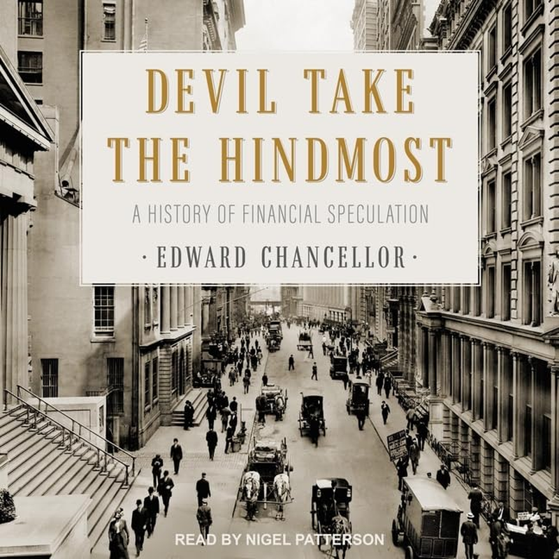 Devil Take the Hindmost: a History of Financial Speculation