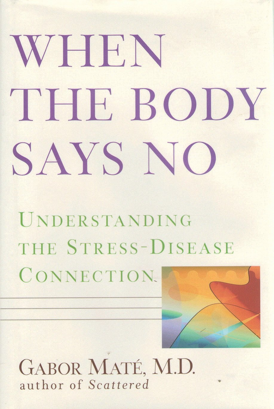 When the Body Says No: Exploring the Stress-Disease Connection