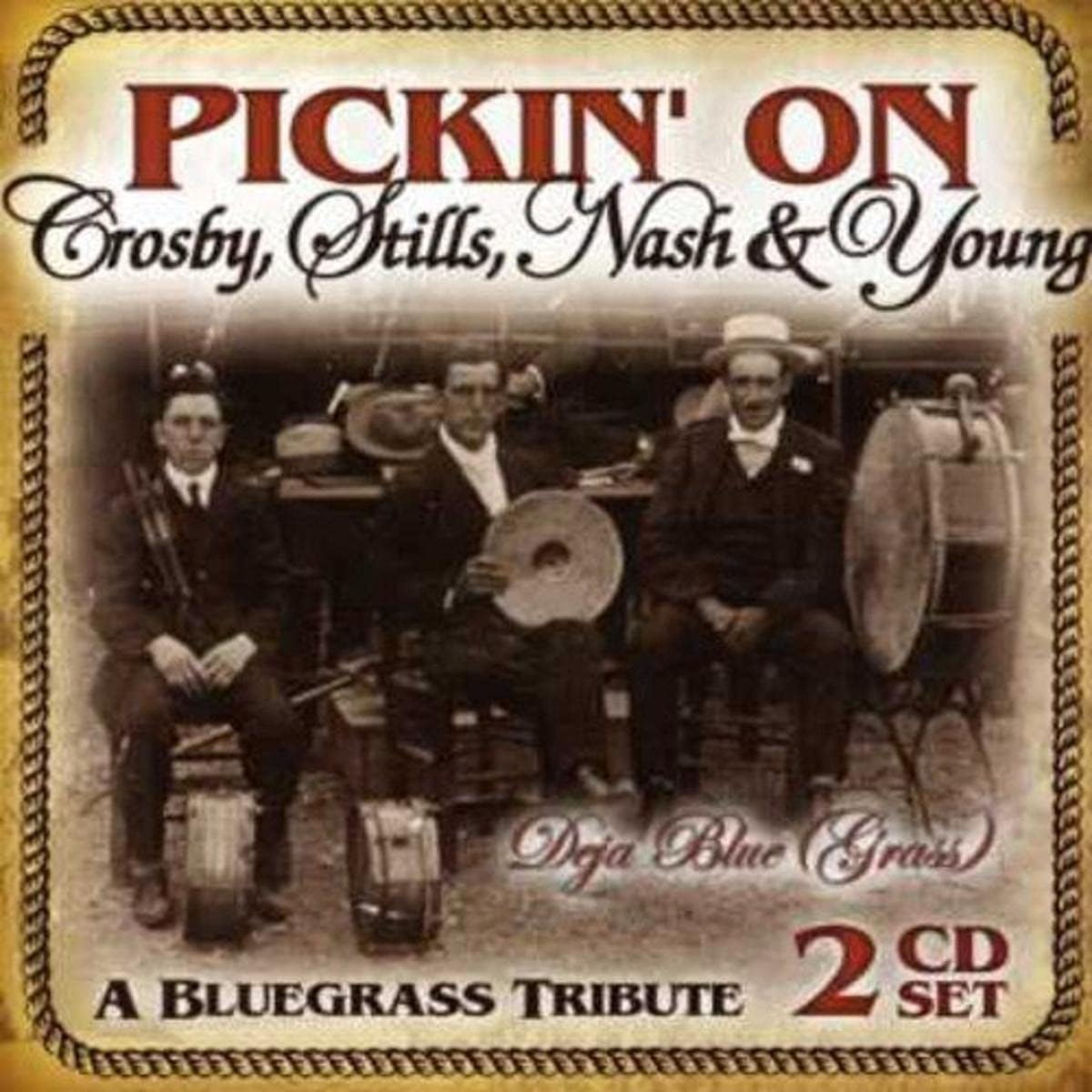 Pickin on Crosby, Stills, Nash and Young: a Bluegrass Tribute
