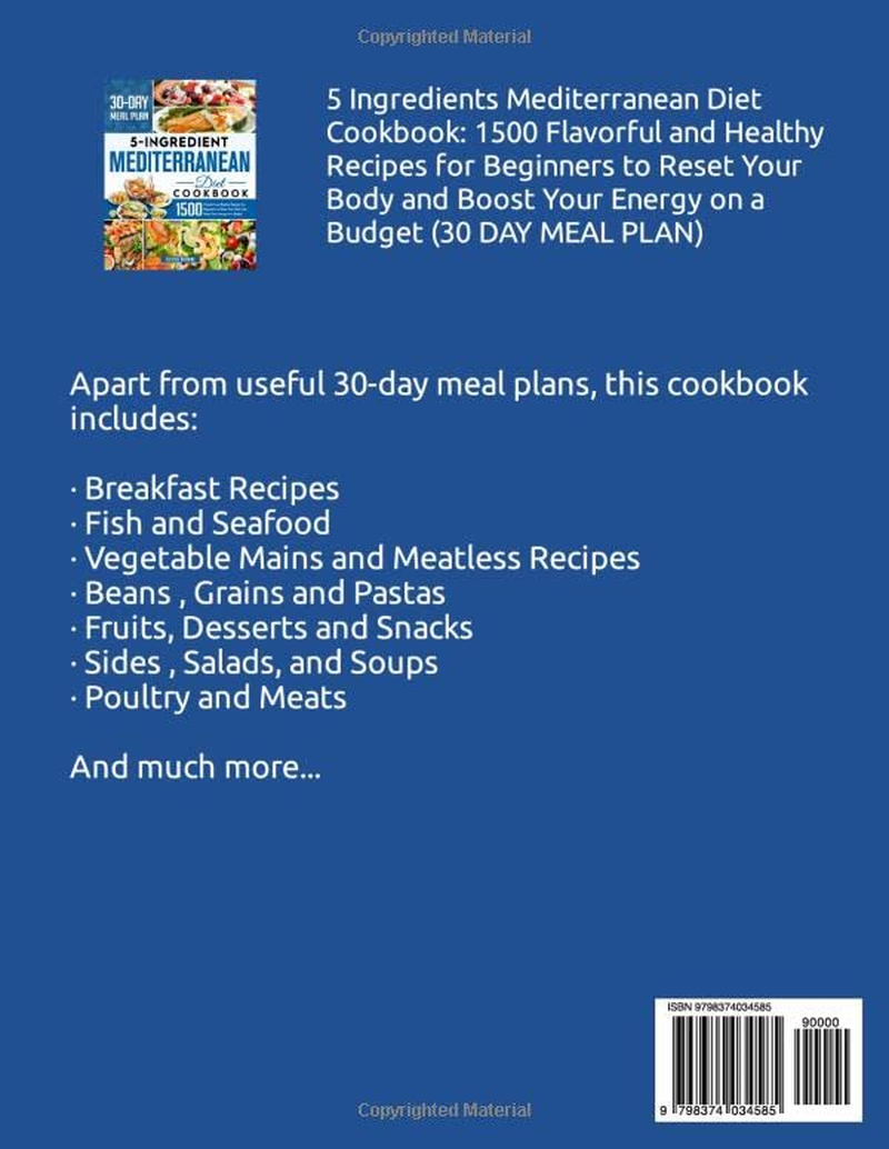 5 Ingredients Mediterranean Diet Cookbook: 1500 Flavorful and Healthy Recipes for Beginners to Reset Your Body and Boost Your Energy on a Budget (30 DAY MEAL PLAN)