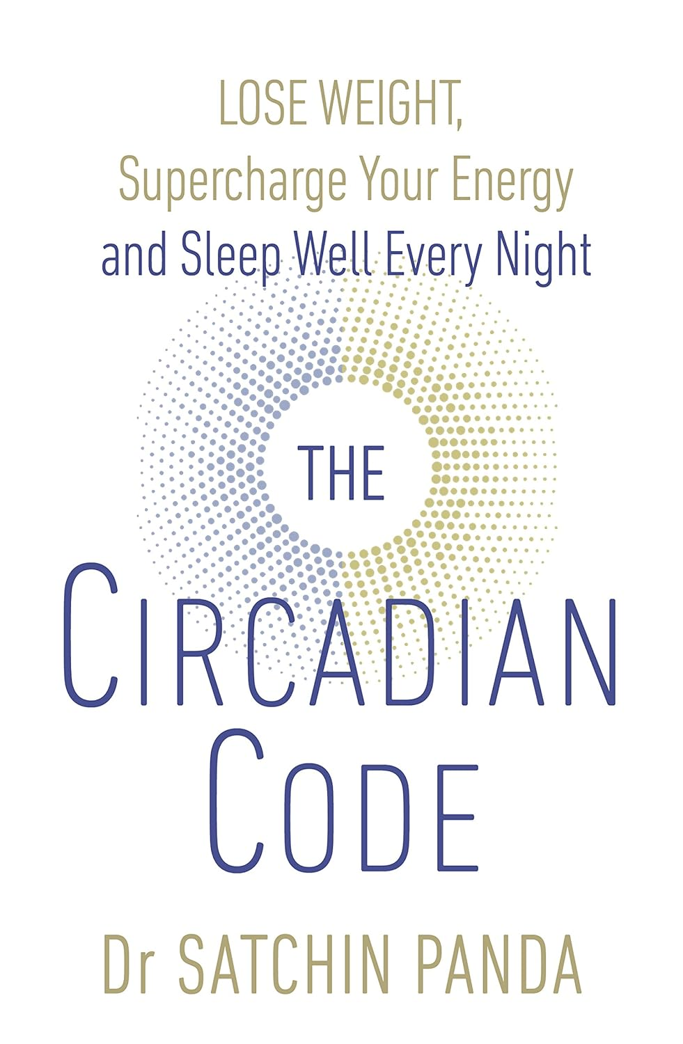 The Circadian Code: Lose Weight, Supercharge Your Energy and Sleep Well Every Night image number 2
