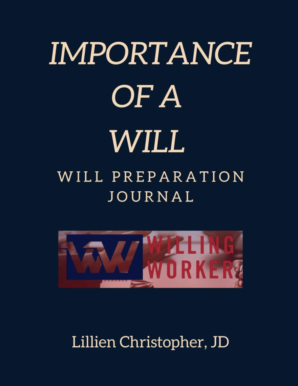 IMPORTANCE of a WILL: Will Preparation Journal