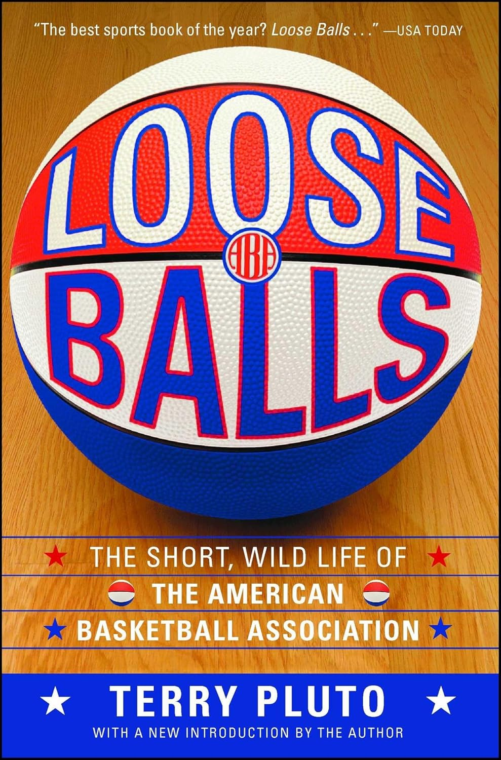 Loose Balls: the Short, Wild Life of the American Basketball Association