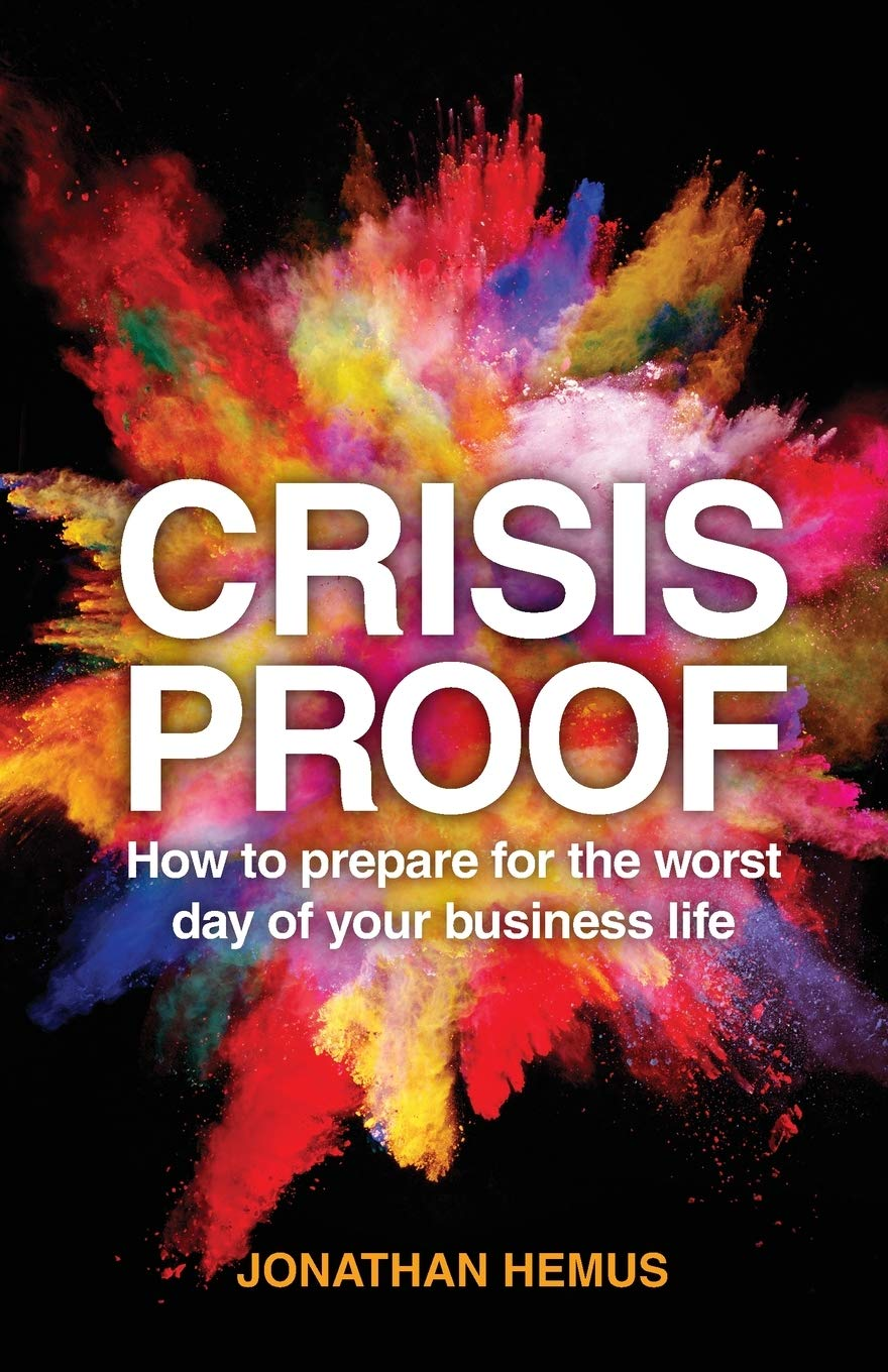 Crisis Proof: How to Prepare for the Worst Day of Your Business Life