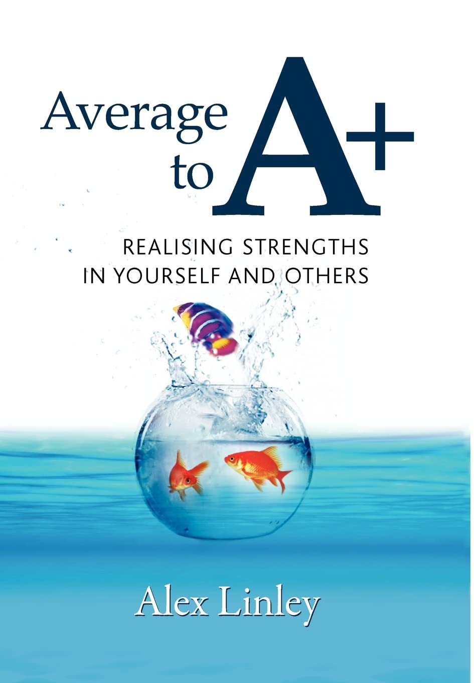 Average to A+: Realising Strengths in Yourself and Others: No. 1