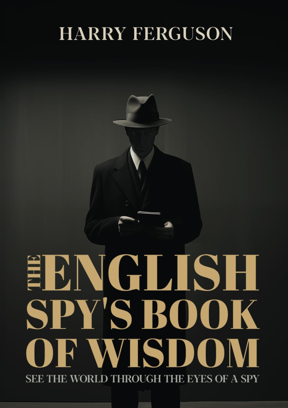 The English Spy'S Book of Wisdom: See the World through the Eyes of a Spy image number 1