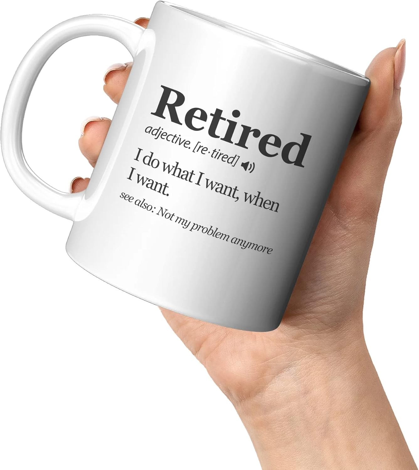 Panvola Retired Definition Mug I Do What I Want When I Want Retirement Mug Not My Problem Anymore Going Away Gifts Boss Coworker Ceramic Coffee Mugs 11Oz White image number 4
