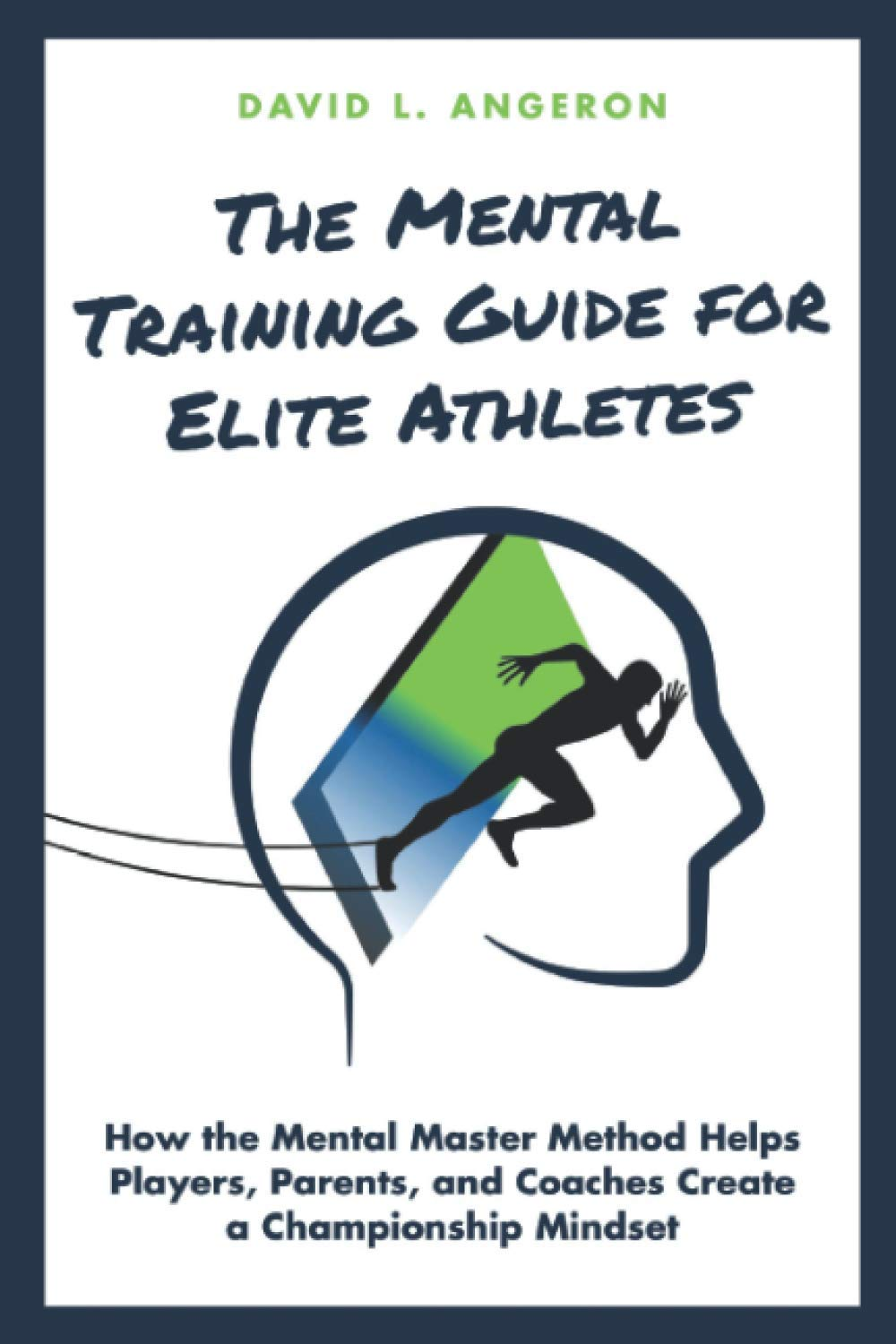 THE MENTAL TRAINING GUIDE for ELITE ATHLETES: How the Mental Master Method Helps Players, Parents, and Coaches Create a Championship Mindset image number 1
