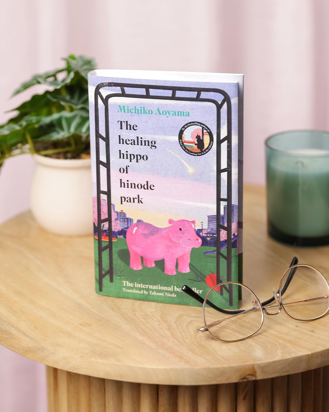 The Healing Hippo of Hinode Park: Your Next Uplifting Feelgood Japanese Novel from the Multi-Million-Copy Bestselling Author of WHAT YOU ARE LOOKING for IS in the LIBRARY