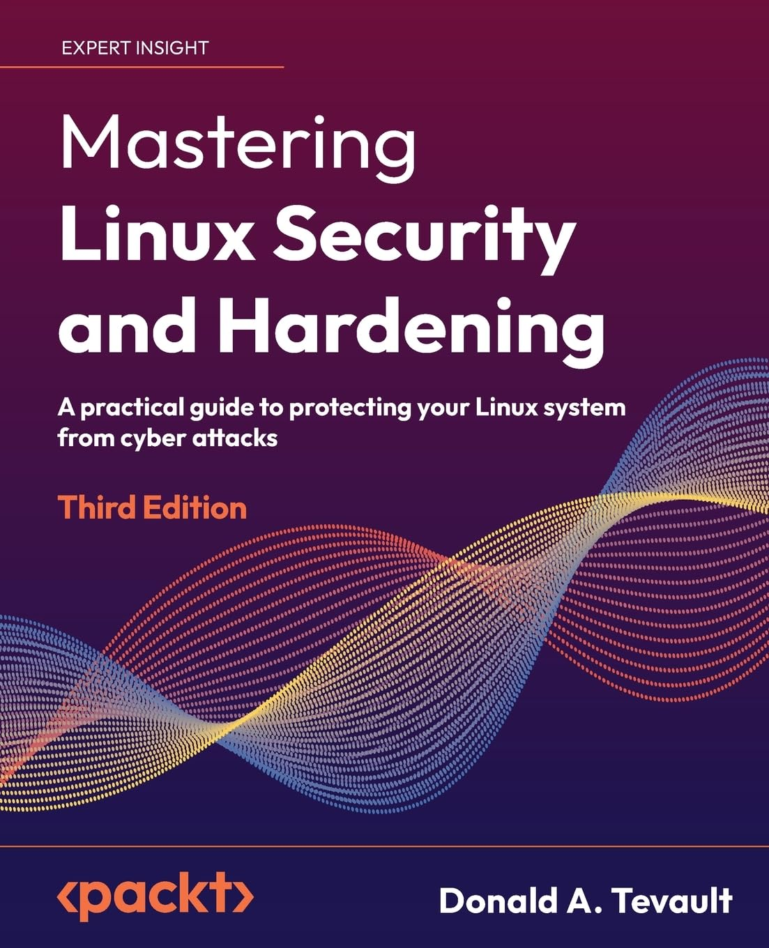 Mastering Linux Security and Hardening: a Practical Guide to Protecting Your Linux System from Cyber Attacks image number 1