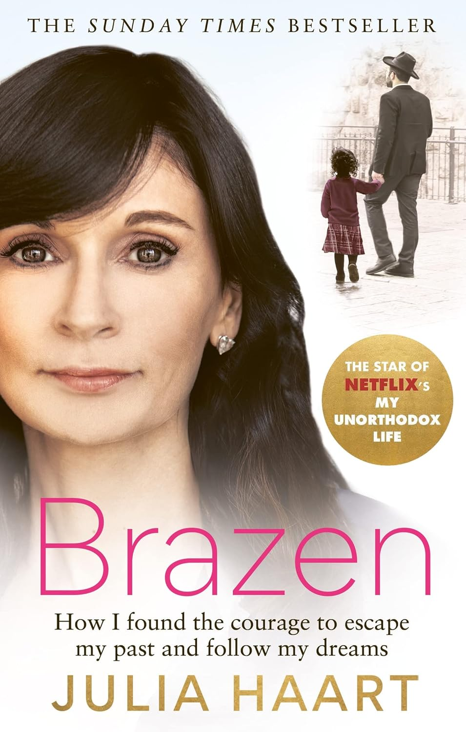 Brazen: the SUNDAY TIMES BESTSELLING MEMOIR from the STAR of NETFLIX'S MY UNORTHODOX LIFE