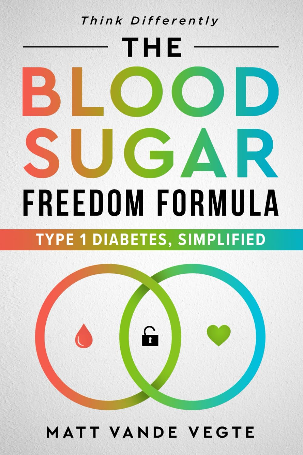 The Blood Sugar Freedom Formula: Type 1 Diabetes, Simplified image number 1