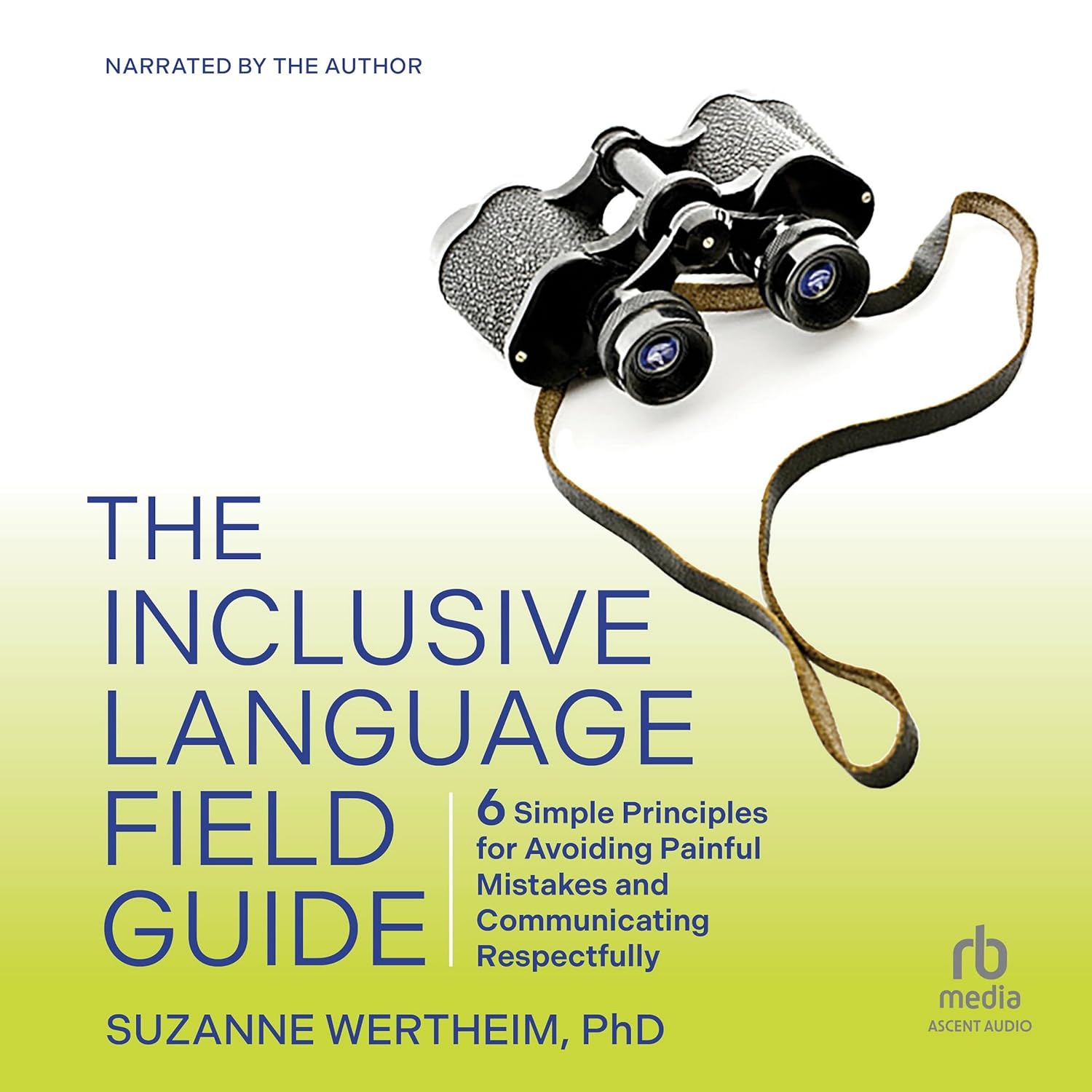 The Inclusive Language Field Guide: 6 Simple Principles for Avoiding Painful Mistakes and Communicating Respectfully image number 1