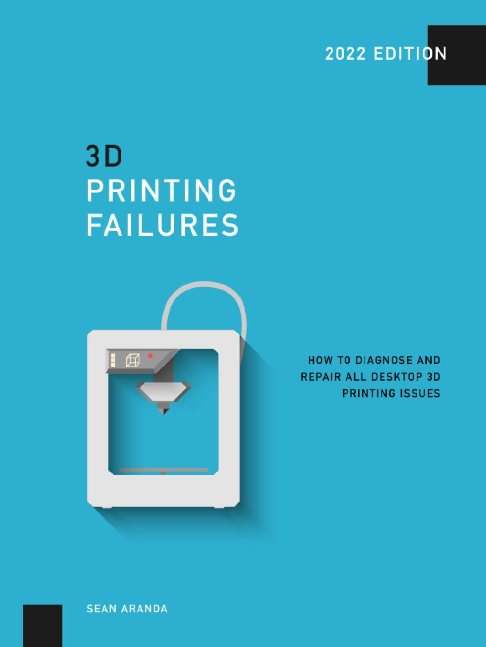 3D Printing Failures: 2022 Edition: How to Diagnose and Repair ALL Desktop 3D Printing Issues image number 2