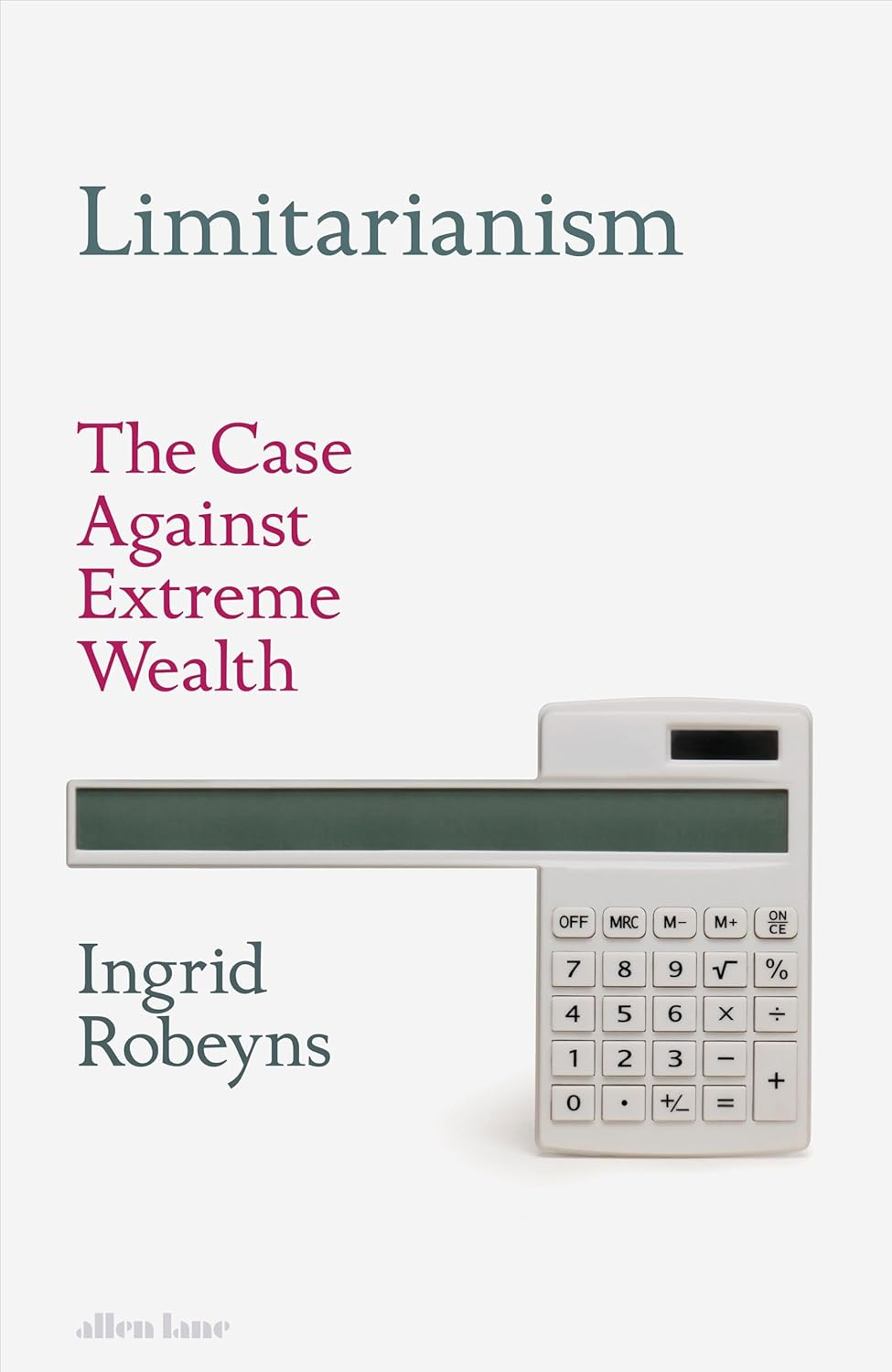 Limitarianism: the Case against Extreme Wealth