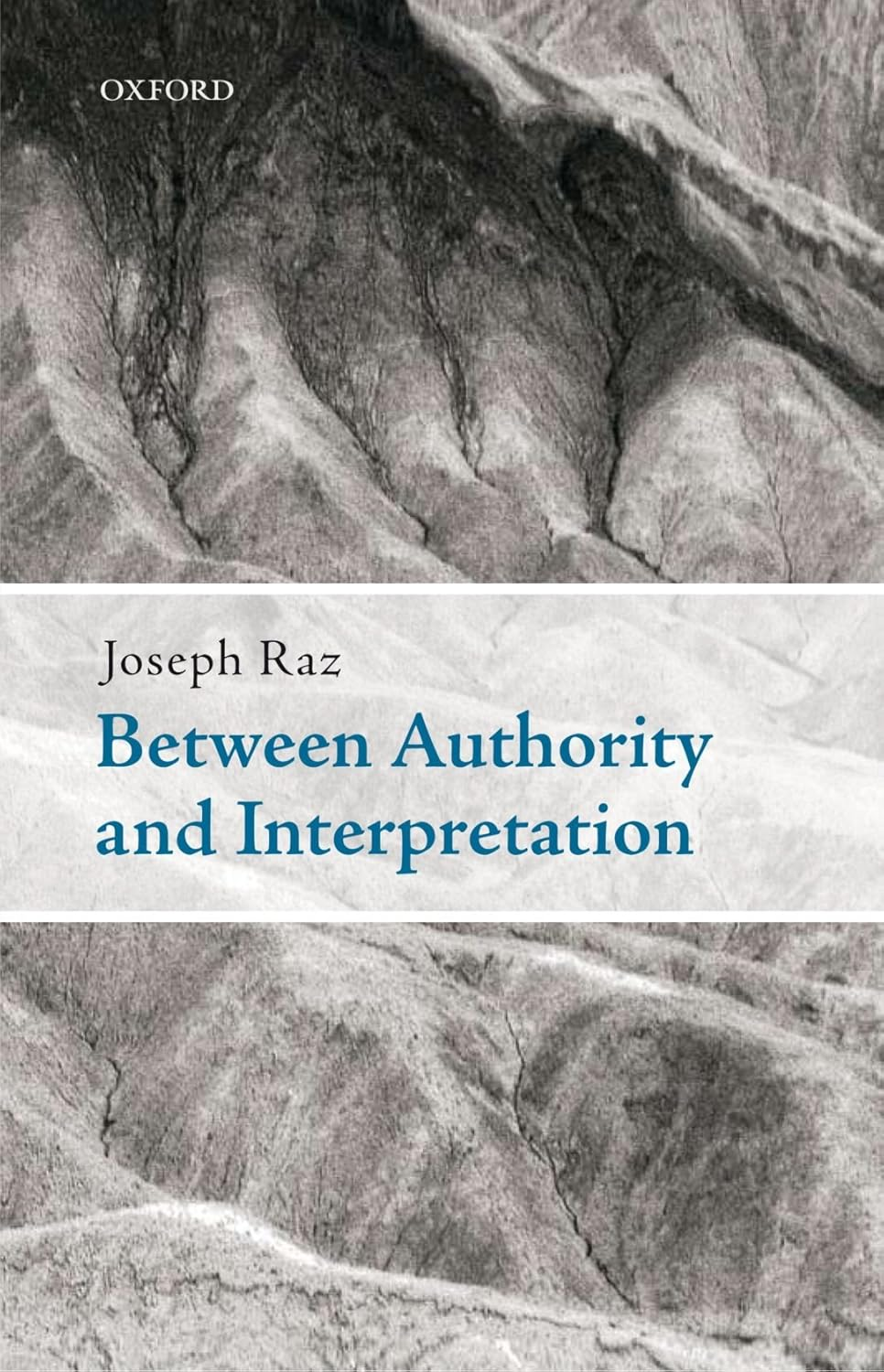 Between Authority and Interpretation: on the Theory of Law and Practical Reason
