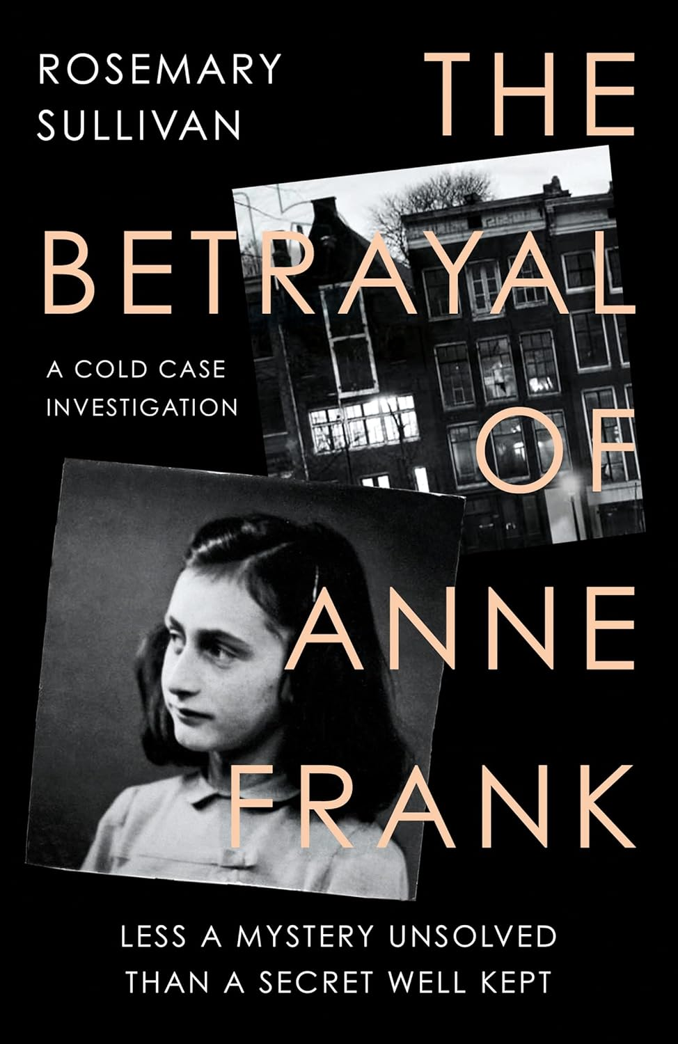 The Betrayal of Anne Frank: a Cold Case Investigation image number 1