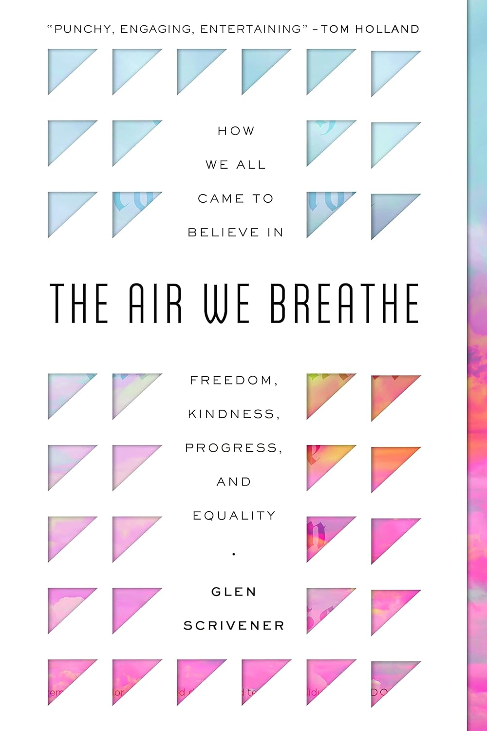 The Air We Breathe: How We All Came to Believe in Freedom, Kindness, Progress, and Equality (Discover the Christian Roots of the Values We Prize in Western Society) image number 2