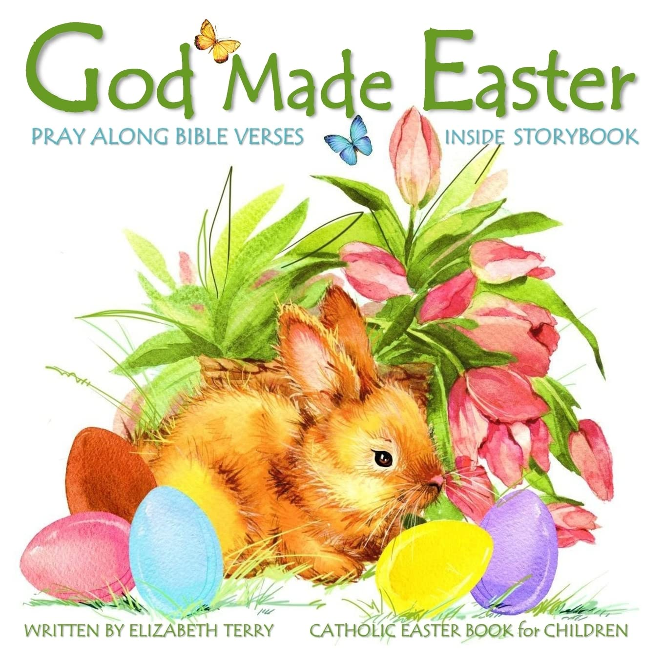 Catholic Easter Book for Children: God Made Easter: Watercolor Illustrated Bible Verses Catholic Books for Kids in Books in All Departments Catholic ... Gifts for Boys in All D Easter Lent 2018
