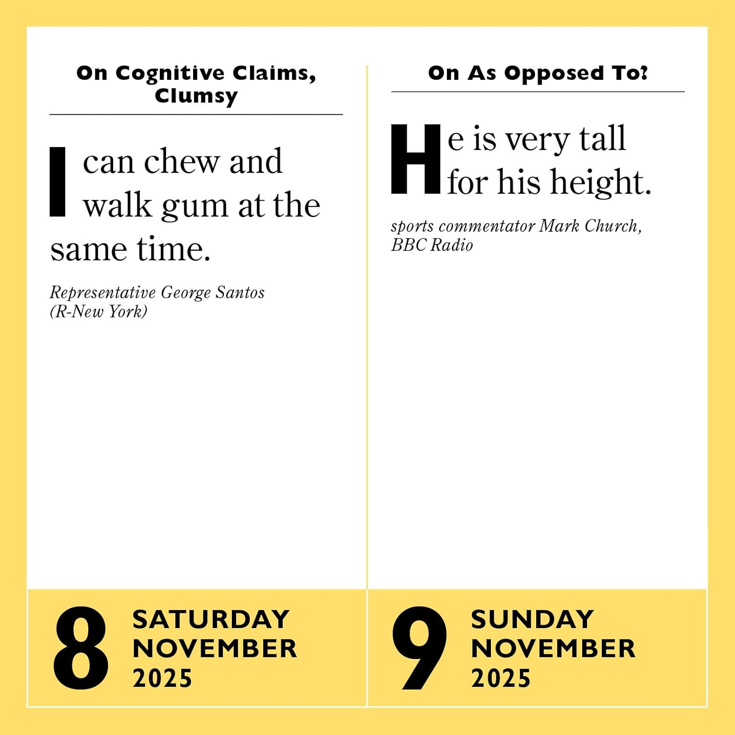 365 Stupidest Things Ever Said Page-A-Day Calendar 2025: a Daily Dose of Ignorance, Political Doublespeak, Jaw-Dropping Stupidity, and More