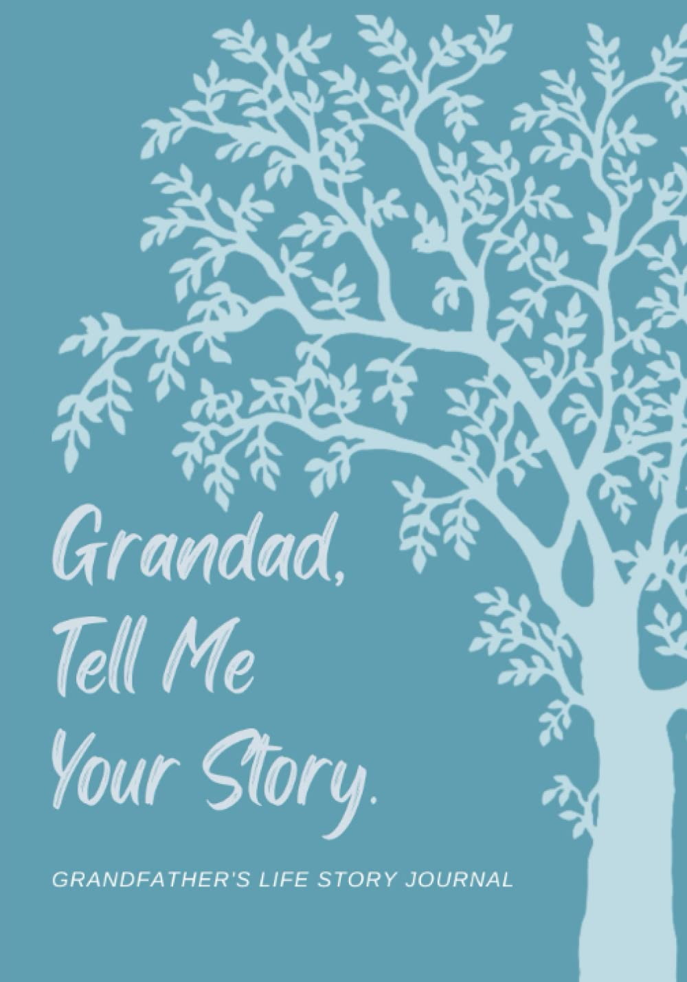 Grandad, Tell Me Your Story: Grandfather Life Story Journal, Guided Fill in Memories Keepsake Book, Christmas, Fathers Day, Birthday Gift.