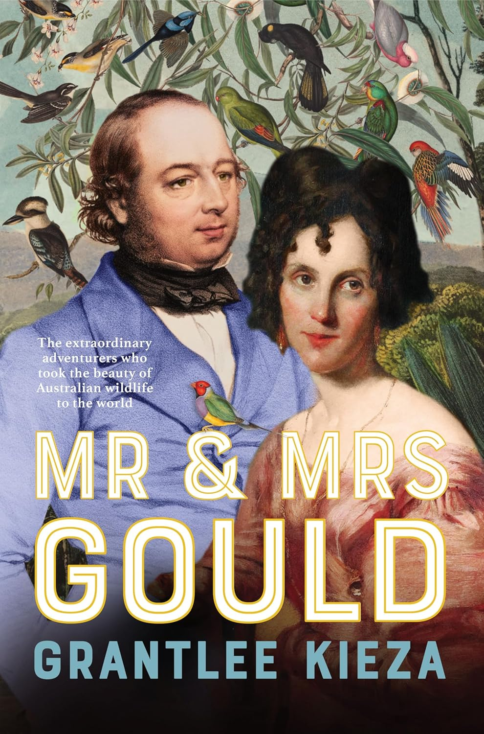 Mr and Mrs Gould: the Extraordinary True Story about the Life of Australia'S Greatest Naturalists and Explorers, from the Award Winning Bestselling Author and LONGLISTED for the INDIE BOOK AWARDS 2025