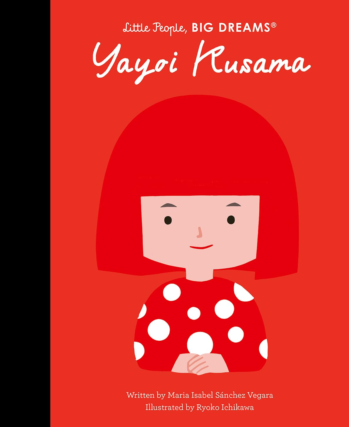 Yayoi Kusama (Little People, Big Dreams): Volume 125