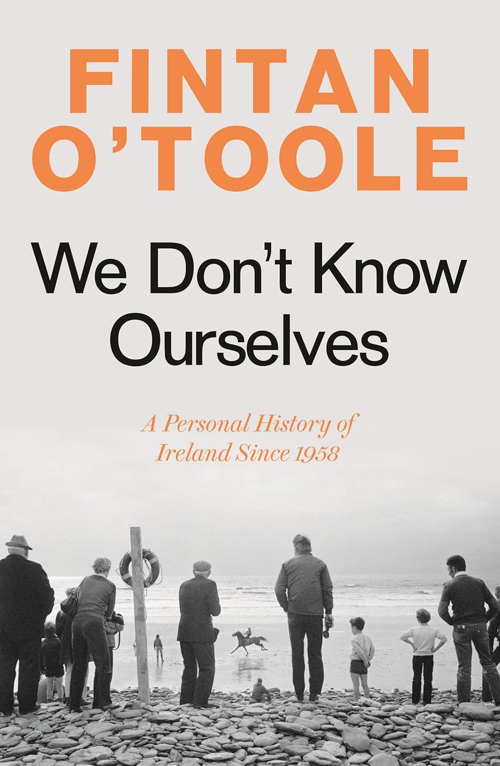 We Don'T Know Ourselves: a Personal History of Ireland since 1958 image number 1
