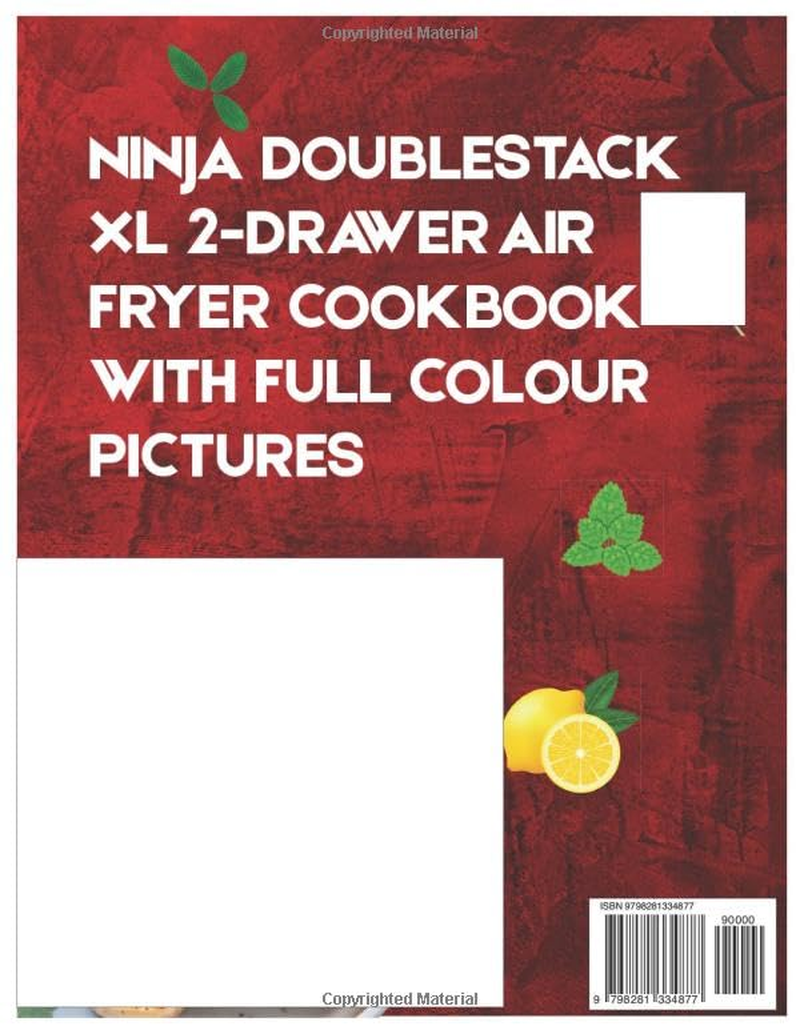 Ninja Doublestack XL 2-Drawer Air Fryer Cookbook with Full Colour Pictures: 1500-Day Mouthwatering Recipes to Air Fry, Max Crisp, Bake, Roast, Reheat, ... at Once in Less Space | 28-Day Meal Plan.