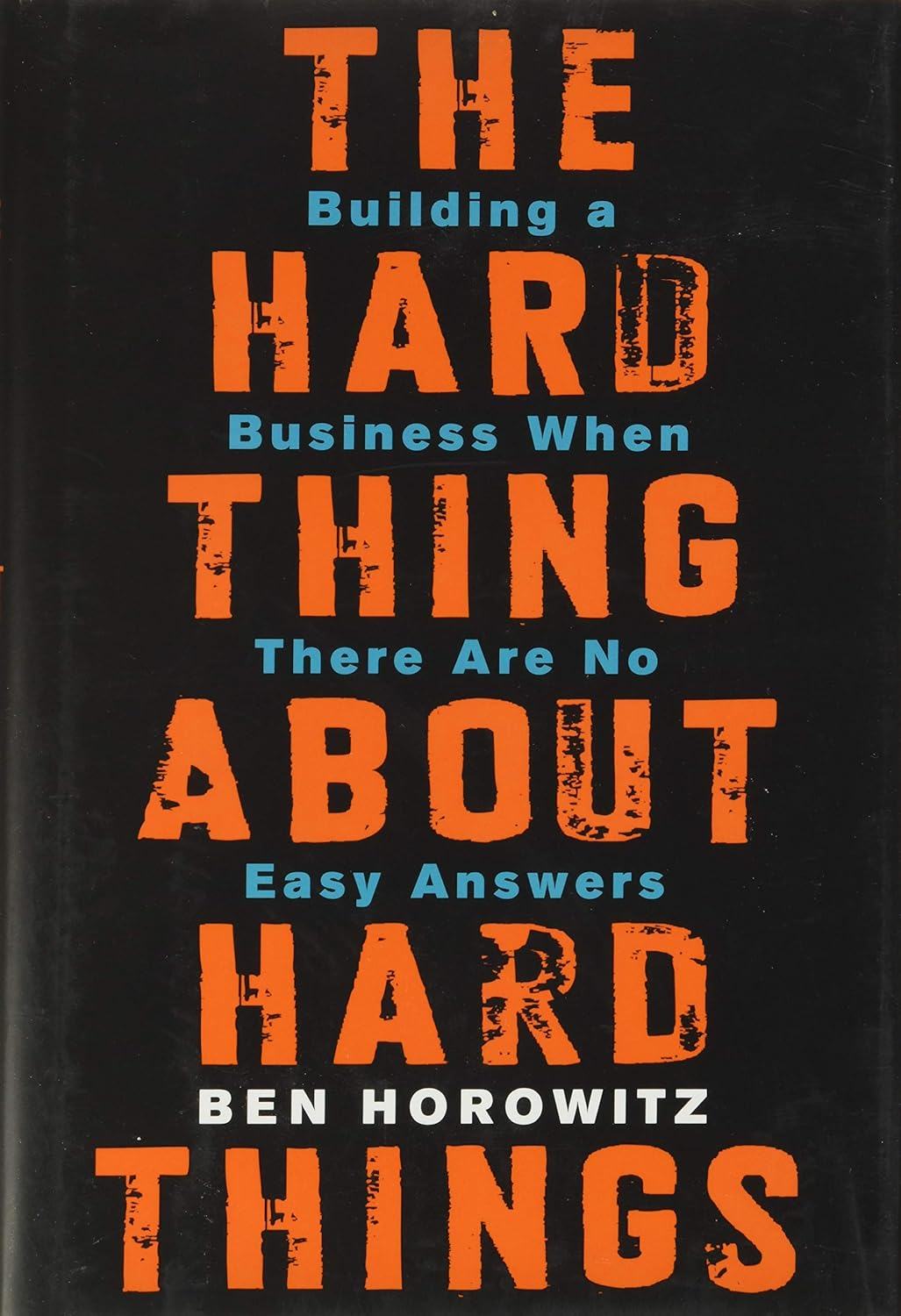 The Hard Thing about Hard Things: Building a Business When There Are No Easy Answers image number 3