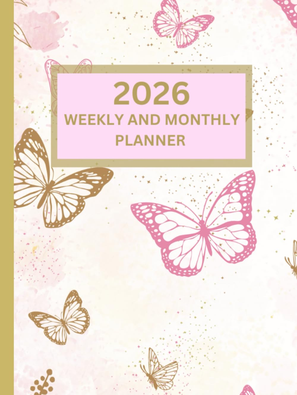 2026 Weekly and Monthly Planner, Sunday Start: Beautiful Butterflies, Personal Organiser, Includes Yearly Overviews, Monthly Calendars, Weekly Spreads with Goal Tracking image number 1