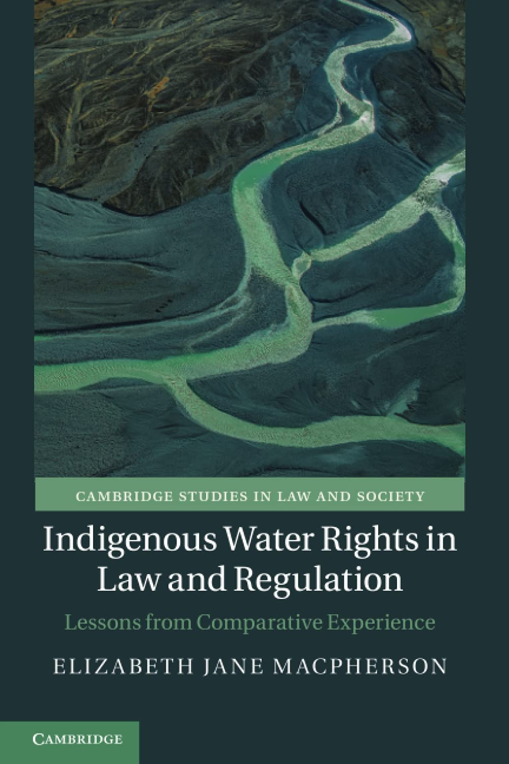 Cambridge Indigenous Water Rights in Law and Regulation : Lessons from Comparative Experience Book - Paperback - 01 July 2021