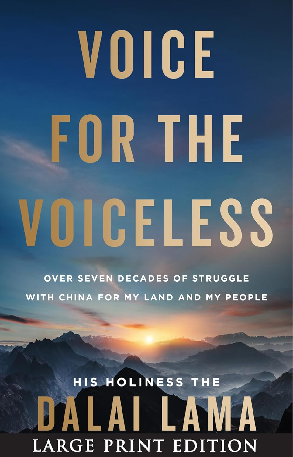 Voice for the Voiceless: over Seven Decades of Struggle with China for My Land and My People