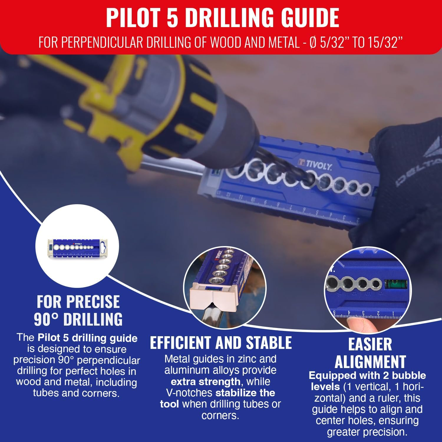 TIVOLY - Pilot 5 Drill Guide - for Perpendicular Drilling of Wood and Metal - &Oslash; 5/32&rsquo;&rsquo; to 15/32&rsquo;&rsquo;