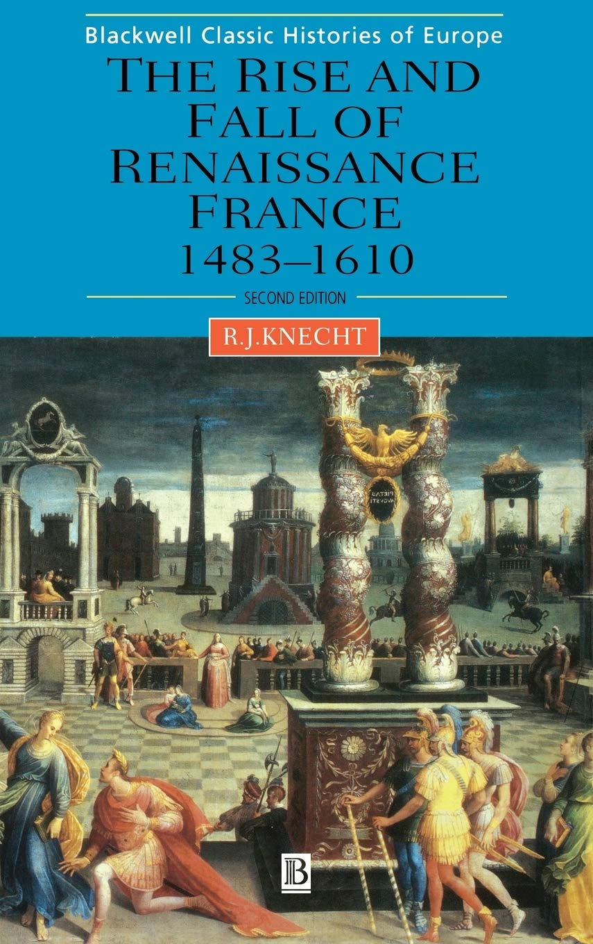 The Rise and Fall of Renaissance France: 1483-1610 image number 1