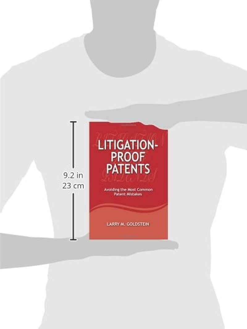 Litigation-Proof Patents: Avoiding the Most Common Patent Mistakes