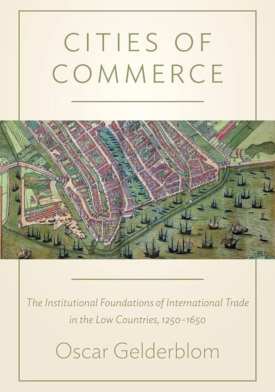 Cities of Commerce: the Institutional Foundations of International Trade in the Low Countries, 1250-1650: 45 image number 1