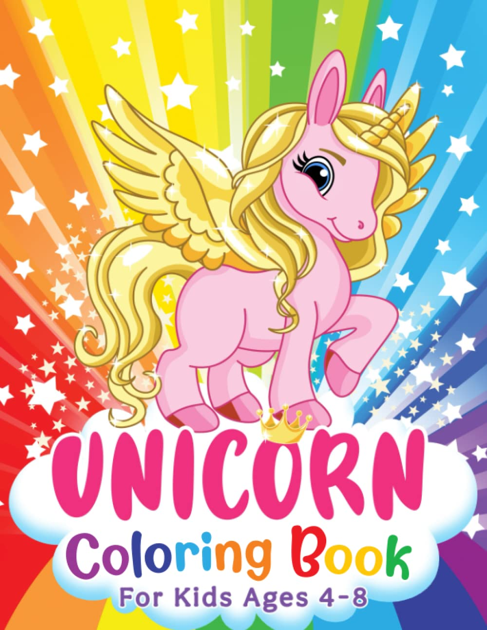 Unicorn Coloring Book: Cute Unicorns for Coloring for Kids (Magical Unicorn Adventures Full of Fairies, Princesses, Castles, Rainbows and Animals.)