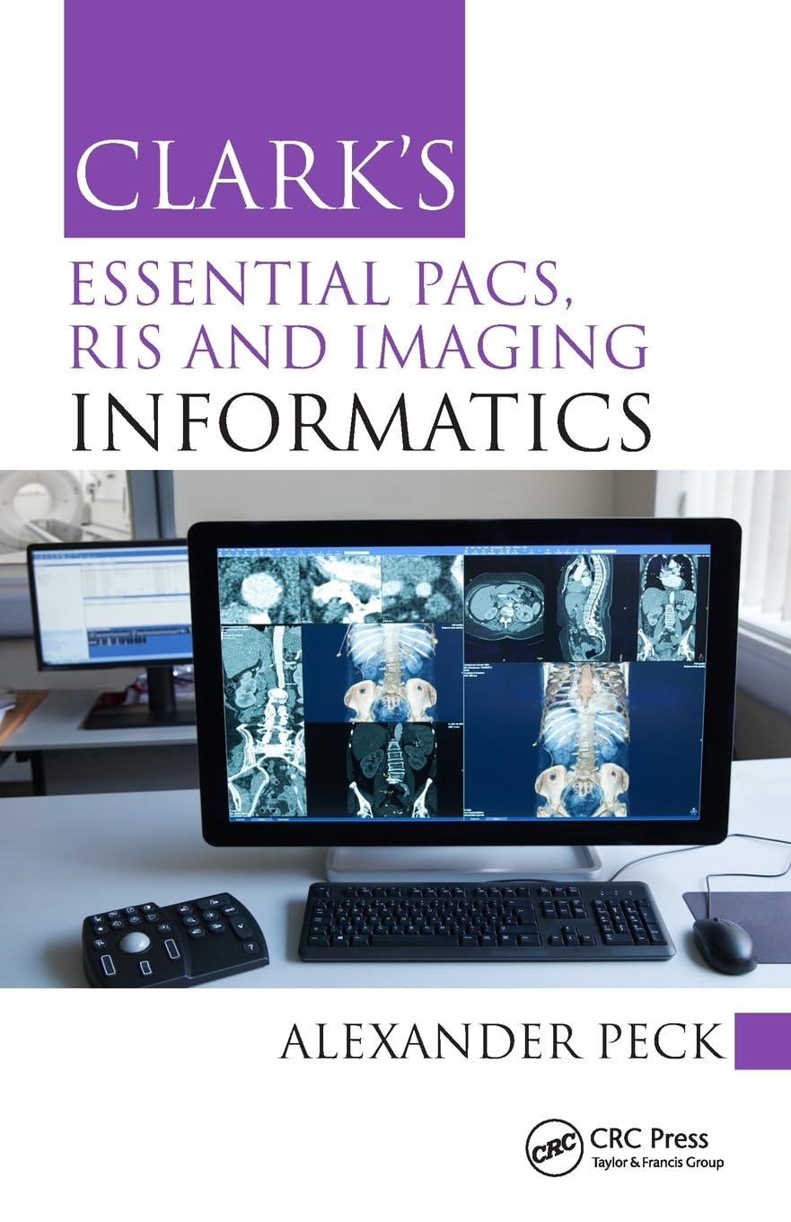 Clark'S Essential PACS, RIS and Imaging Informatics image number 1