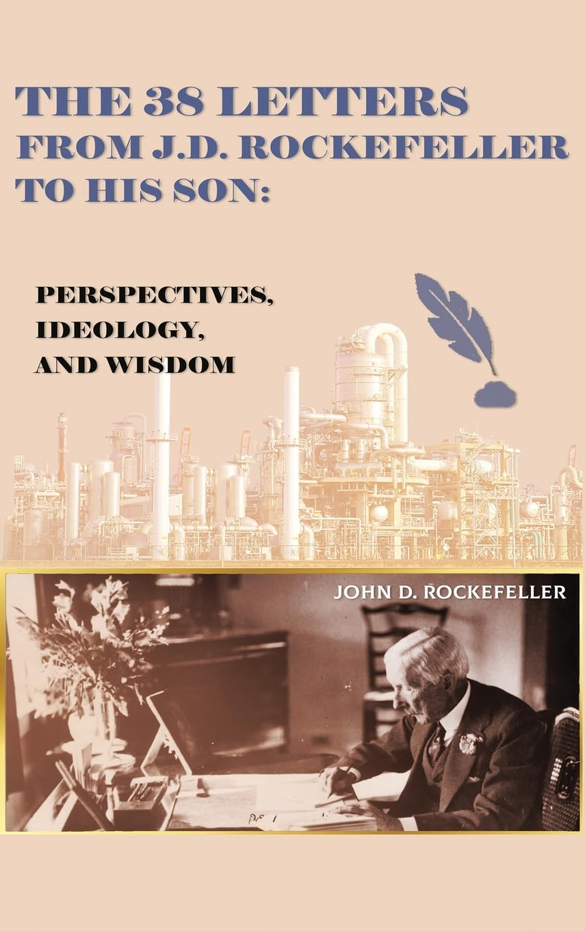 The 38 Letters from J.D. Rockefeller to His Son: Perspectives, Ideology, and Wisdom image number 1