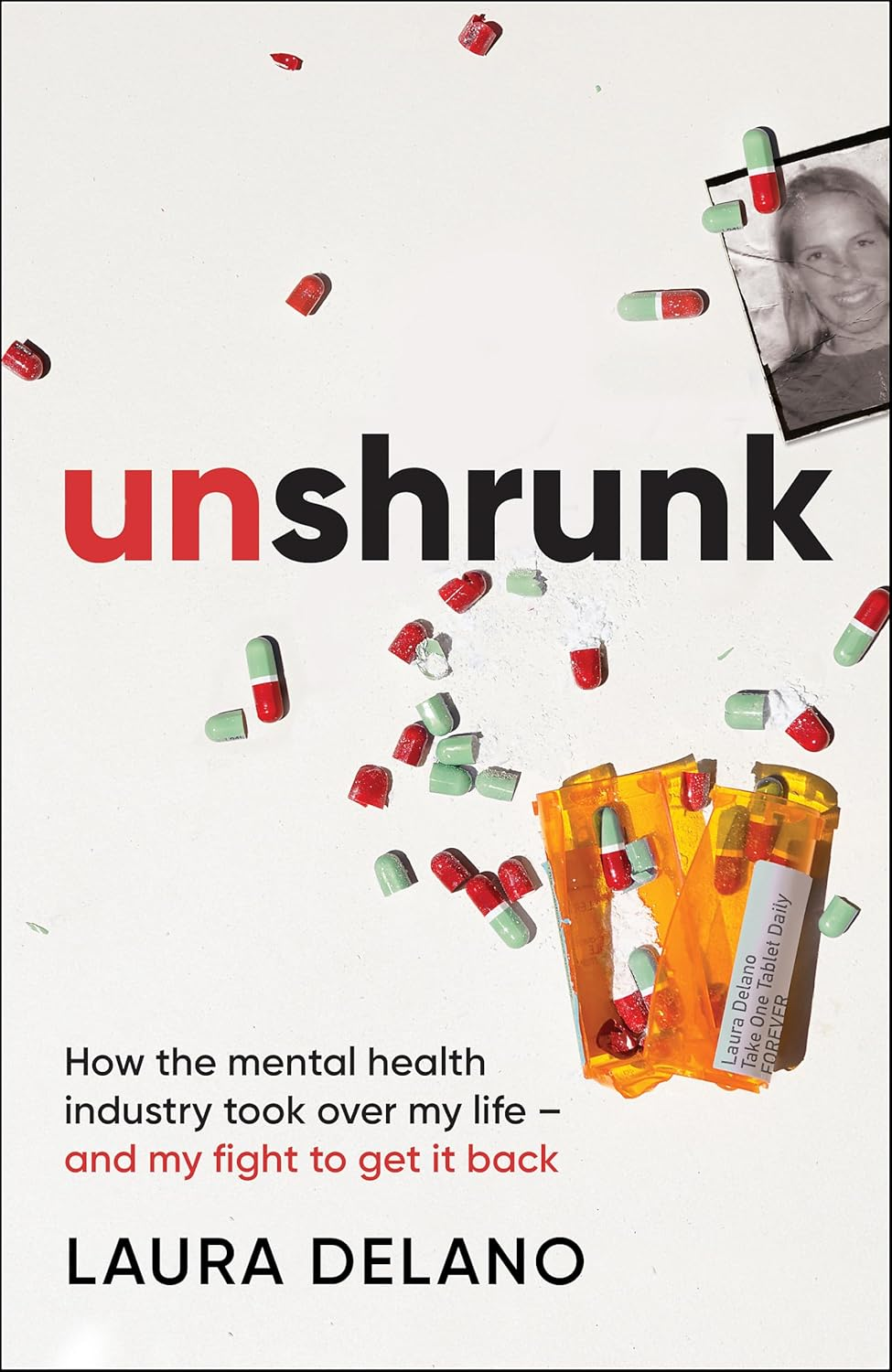 Unshrunk: How the Mental Health Industry Took over My Life - and My Fight to Get It Back image number 1