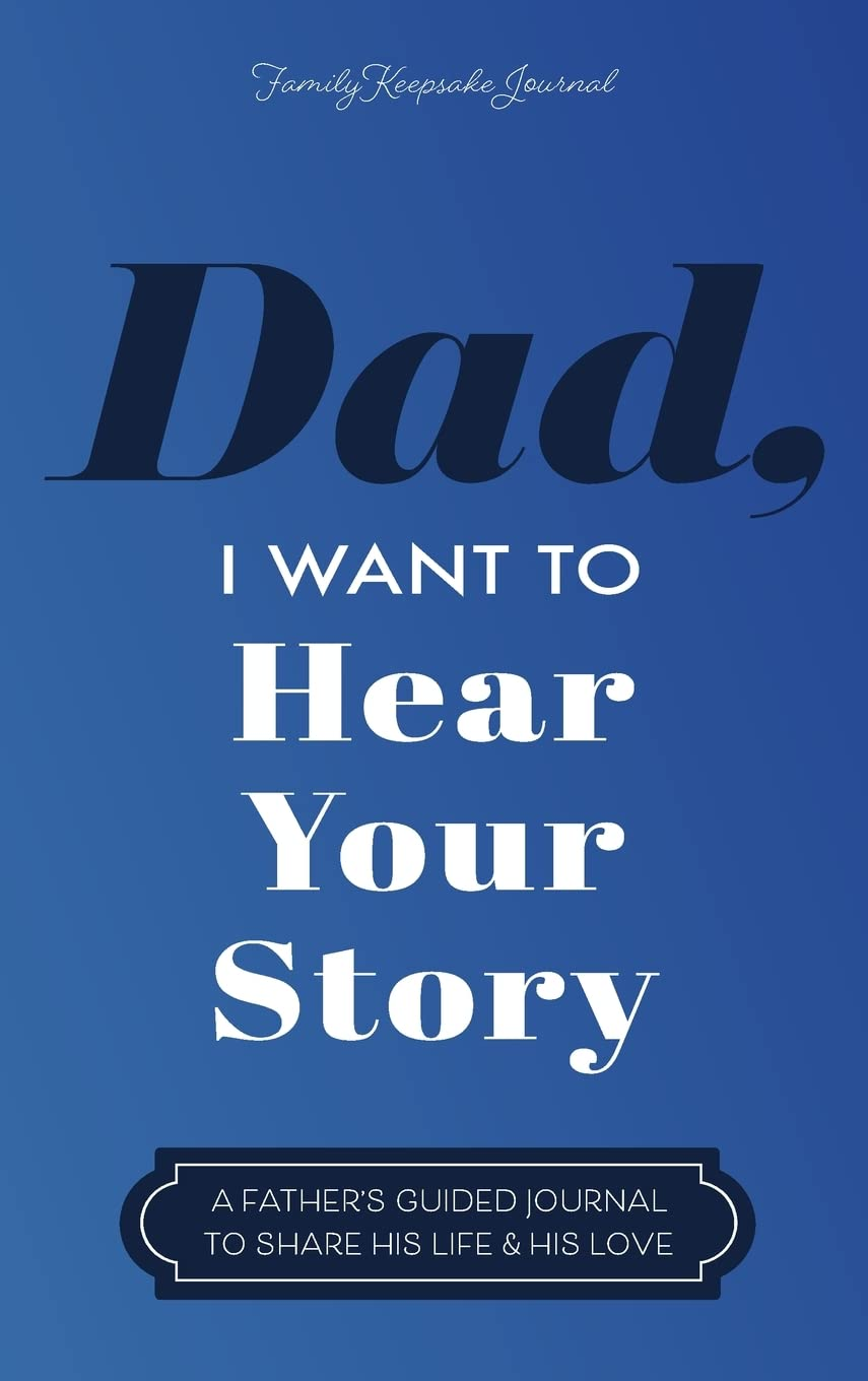 Dad, I Want to Hear Your Story: a Father'S Guided Journal to Share His Life & His Love image number 3