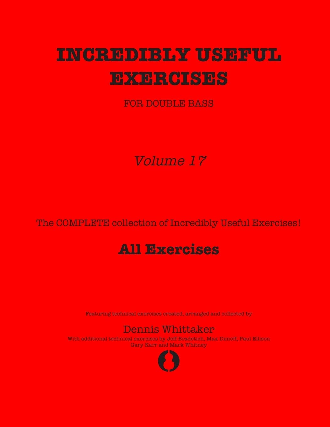 Incredibly Useful Exercises for Double Bass: Volume 17 - All Exercises
