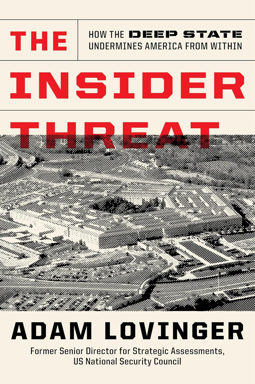 The Insider Threat: How the Deep State Undermines America from Within