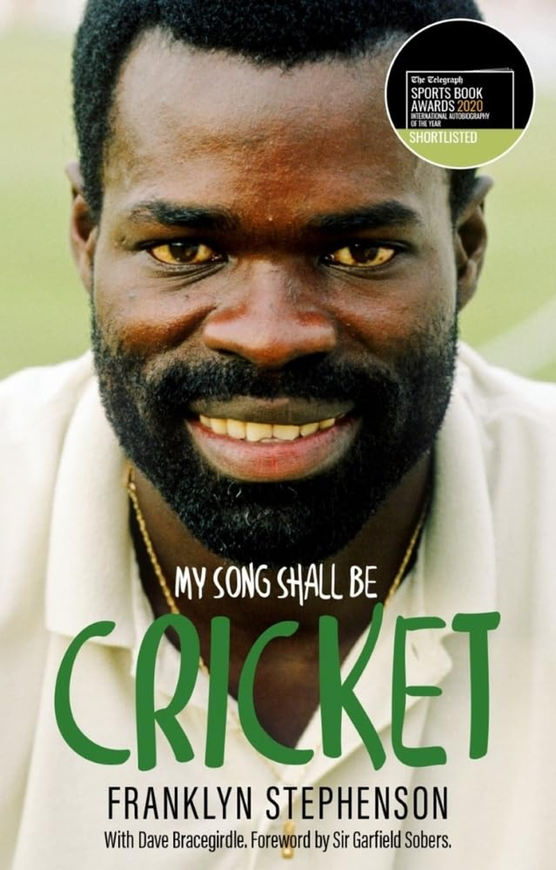 My Song Shall Be Cricket: the Autobiography of Franklyn Stephenson image number 1