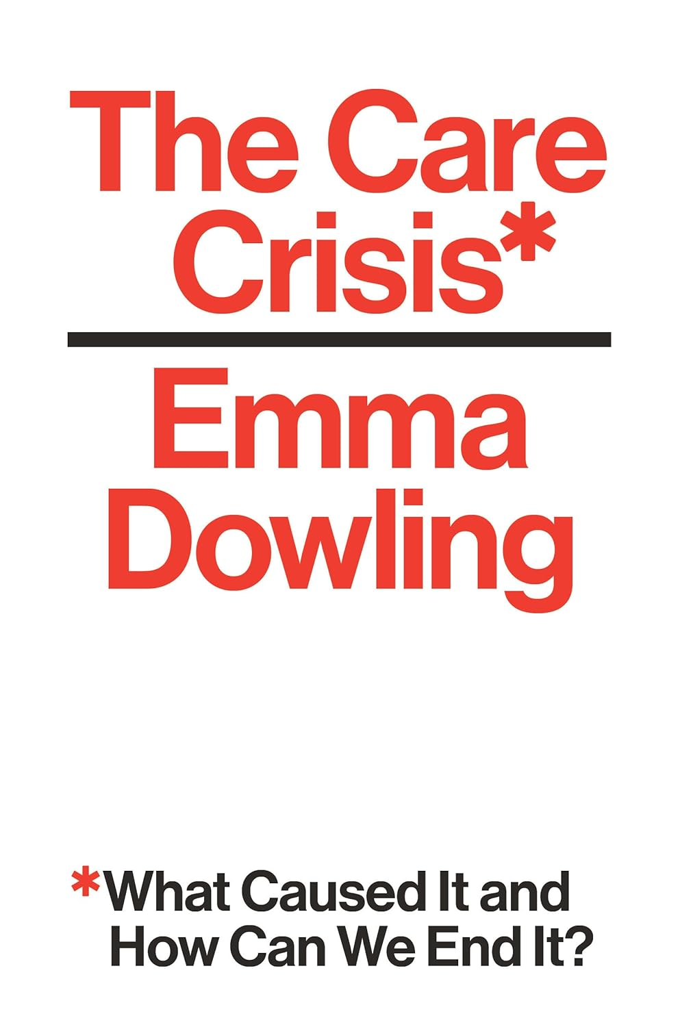 The Care Crisis: What Caused It and How Can We End It? image number 1